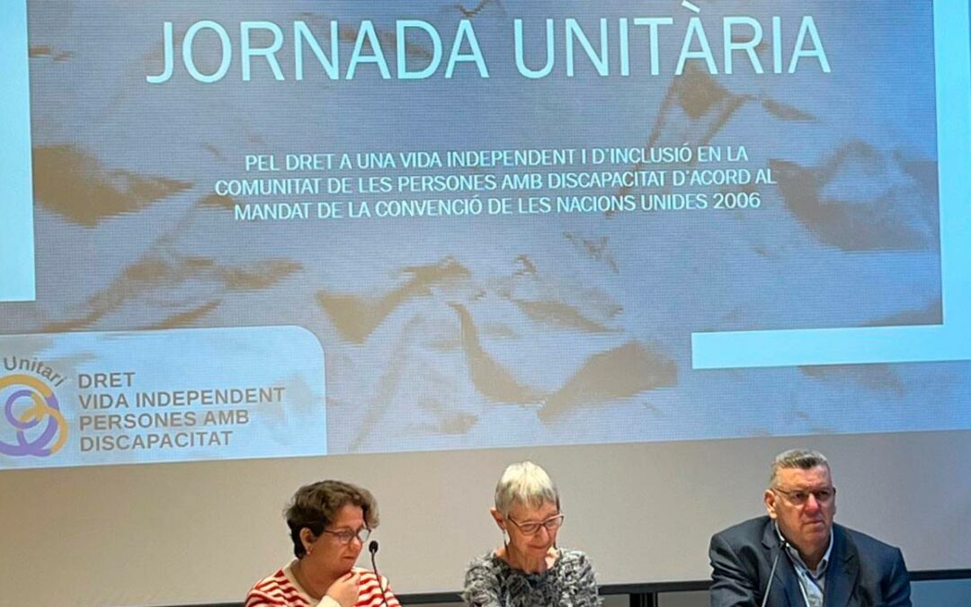 L’Espai Unitari exigeix un nou model per garantir la vida independent i la inclusió de les persones amb discapacitat
